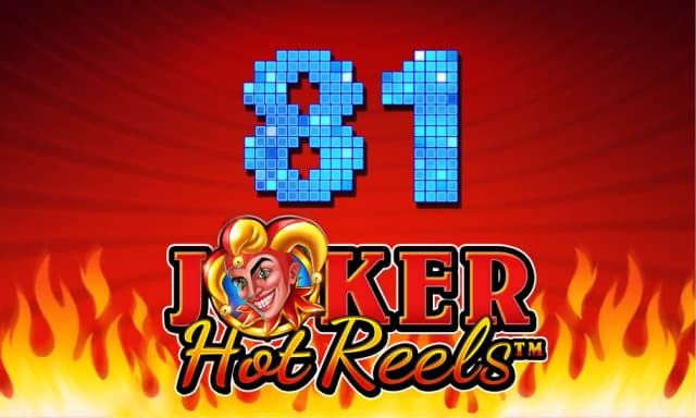81 Joker Hot Reels™
